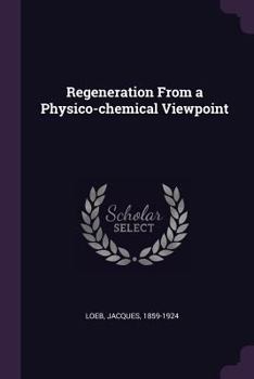 Paperback Regeneration From a Physico-chemical Viewpoint Book