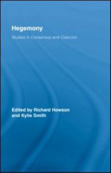 Hardcover Hegemony: Studies in Consensus and Coercion Book