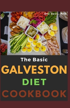 Paperback The Basic Galveston Diet Cookbook Book