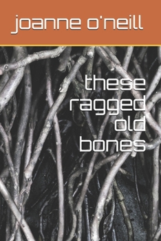 Paperback these ragged old bones: book one Book
