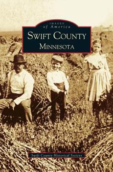 Swift County, Minnesota - Book  of the Images of America: Minnesota