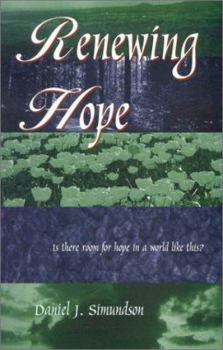 Paperback Renewing Hope: Is There Room for Hope in a World Like This? Book