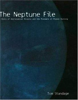 Hardcover The Neptune File: A Story of Astronomical Rivalry and the Pioneers of Planet Hunting Book
