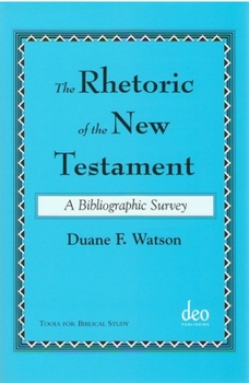 Paperback The Rhetoric of the New Testament: A Bibliographic Survey Book