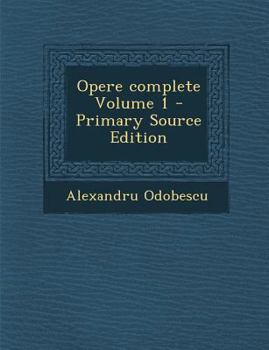 Paperback Opere Complete Volume 1 [Romanian] Book