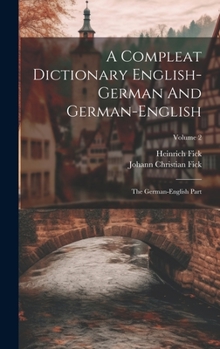 Hardcover A Compleat Dictionary English-german And German-english: The German-english Part; Volume 2 Book