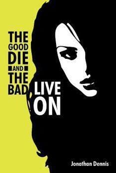 Paperback The Good Die and the Bad Live on Book