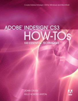 Paperback Adobe Indesign CS3 How-Tos: 100 Essential Techniques Book