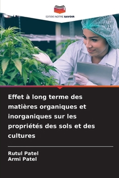 Effet à long terme des matières organiques et inorganiques sur les propriétés des sols et des cultures