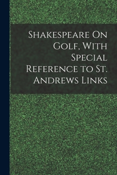 Paperback Shakespeare On Golf, With Special Reference to St. Andrews Links Book