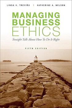 Paperback Managing Business Ethics: Straight Talk about How to Do It Right Book