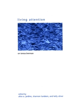 Living Attention: On Teresa Brennan (Suny Series in Gender Theory) - Book  of the SUNY Series in Gender Theory