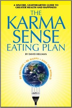 Paperback The Karma Sense Eating Plan (black and white): A Sincere, Lighthearted Guide to Greater Health and Happiness Book