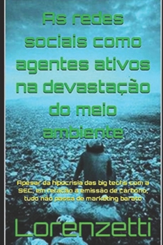 Paperback As Redes Sociais Como Agentes Ativos da Devastação do Meio Ambiente [Portuguese] Book