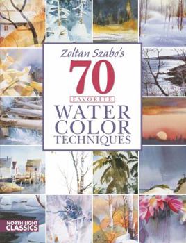 Paperback Zoltan Szabo's 70 Favorite Watercolor Techniques Book