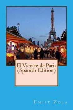 Paperback El Vientre de Paris (Spanish Edition) [Spanish] Book