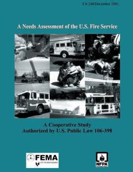 Paperback A Needs Assessment of the U.S. Fire Service: A Cooperative Study Authorized by U.S. Public Law 106-398 Book