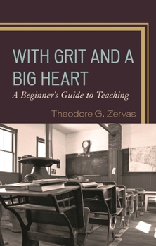 Paperback With Grit and a Big Heart: A Beginners Guide to Teaching Book
