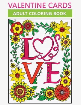 Paperback valentine cards adult coloring book: (Coloring Book for Relaxation) Book