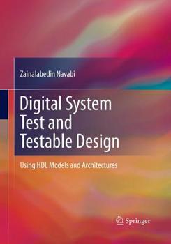 Paperback Digital System Test and Testable Design: Using Hdl Models and Architectures Book