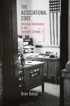 Paperback The Associational State: American Governance in the Twentieth Century Book