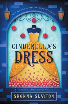 Cinderella's Dress - Book #1 of the Fairy-tale Inheritance