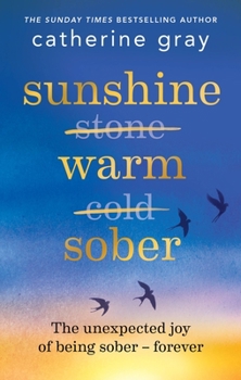 Paperback Sunshine Warm Sober: The Unexpected Joy of Being Sober - Forever Book