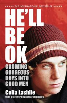 Paperback He'll Be Ok: Growing Gorgeous Boys Into Good Men Book
