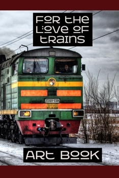 Paperback For the Love of Trains Art Book