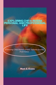 Chita Rivera: Exploring Chita Rivera's Personal and Professional Life-Witnessing Chita Rivera's Artistic Influence Beyond Performanc
