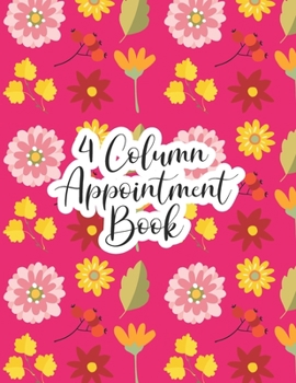 4 Column Appointment Book: Undated Hourly Daily Planner Appointment Book 8.5 x 11 Inches (Volume 14) (Undated 4 Column Appointment Book)