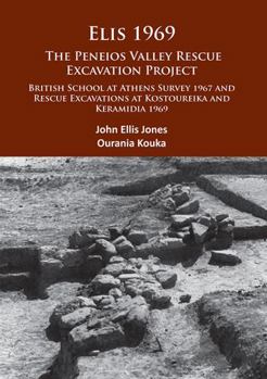 Paperback Elis 1969: The Peneios Valley Rescue Excavation Project: British School at Athens Survey 1967 and Rescue Excavations at Kostourei Book