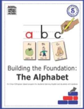 Paperback Building The Foundation: The Alphabet: An Orton-Gillingham Based Program for Students Learning English with Dyslexia Book