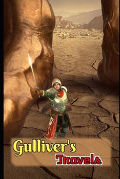 Paperback Gulliver's Travels Into Several Remote Nations Of The World By Jonathan Swift (Children's literature) "Fully Illustrated & Annotated Classic Version" Book