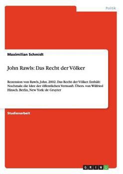 Paperback John Rawls: Das Recht der Völker: Rezension von Rawls, John. 2002. Das Recht der Völker. Enthält: Nochmals: die Idee der öffentlic [German] Book