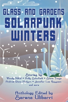 Paperback Glass and Gardens: Solarpunk Winters Book