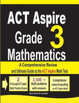 Paperback ACT Aspire Grade 3 Mathematics: A Comprehensive Review and Ultimate Guide to the ACT Aspire Math Test Book