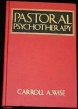 Hardcover Pastoral Psychotherapy: Theory and Practice (Pastoral Psychothrpy) Book