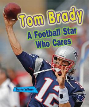 Library Binding Tom Brady: A Football Star Who Cares Book