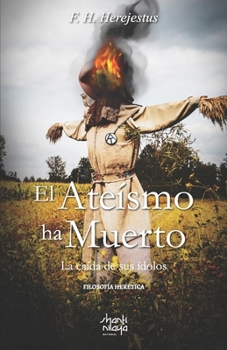 Paperback El ateísmo ha muerto: La caída de sus ídolos [Spanish] Book