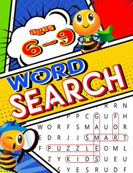 Paperback Word Search for KIDS: Ages 6-9 Puzzle Games for Smart Kids: Hours of Fun and enjoyment for 1st, 2nd, or 3rd grade children. 100 Puzzles with Answer Ke [Large Print] Book