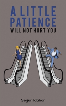 Paperback A Little Patience Will Not Hurt You Book
