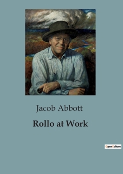 Paperback Rollo at Work: The Journey of Rollo: Learning the Value of Work Book