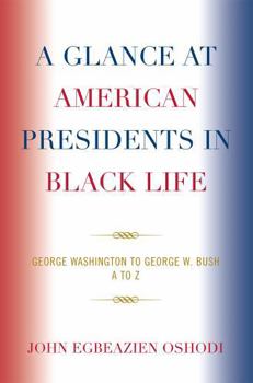 Paperback A Glance at American Presidents in Black Life: George Washington to George W. Bush Book