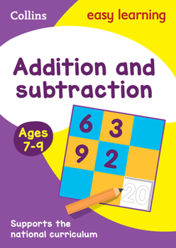 Paperback Collins Easy Learning Age 7-11 -- Addition and Subtraction Ages 7-9: New Edition Book