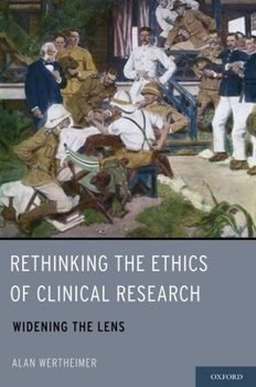 Hardcover Rethinking the Ethics of Clinical Research Book