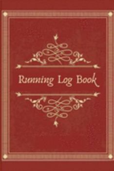 RUNNING LOG BOOK: The complete runner's day-by-day Logbook for both men and women