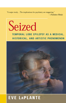 Paperback Seized: Temporal Lobe Epilepsy as a Medical, Historical, and Artistic Phenomenon Book