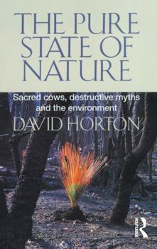 Paperback The Pure State of Nature: Sacred Cows, Destructive Myths and the Environment Book