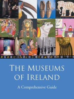 Paperback The Museums of Ireland: A Comprehensive Guide Book
